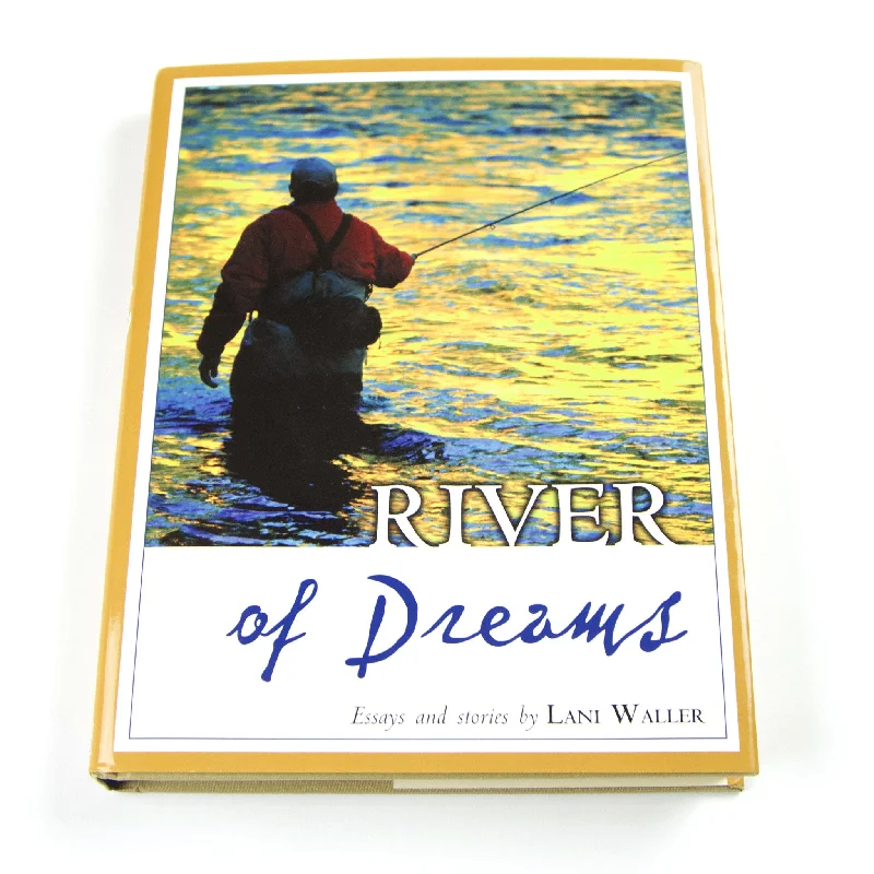 River of Dreams - Essays and Stories by Lani Waller